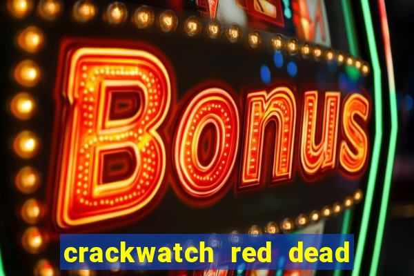 crackwatch red dead redemption 1